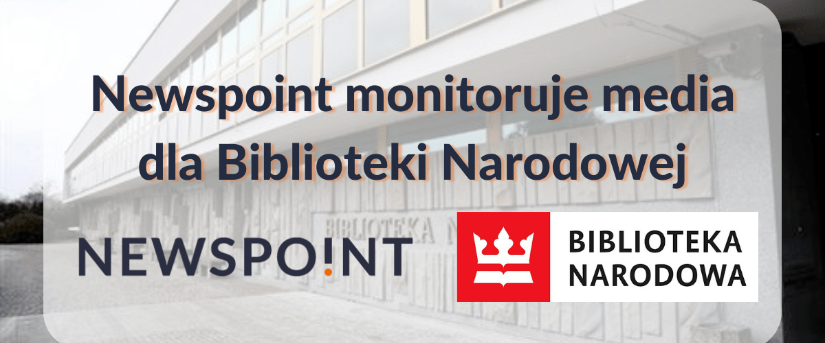 Newspoint monitoruje media dla Biblioteki Narodowej