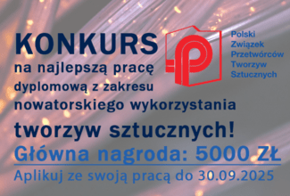 Konkurs na najlepszą pracę licencjacką, inżynierską imagisterską z zakresu nowatorskiego zastosowaniatworzyw sztucznych