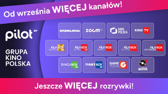 Stopklatka, Zoom TV, Kino Polska, kanały z rodziny FilmBox i wybrane stacje tematyczne wkrótce w ofercie Pilot WP