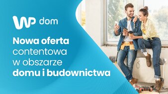 Wirtualna Polska rozwija ofertę contentową w obszarze domu i budownictwa