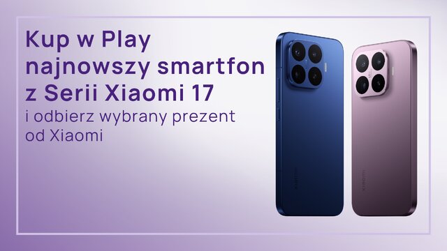 Premiera w Play - najnowsze smartfony Xiaomi 17T Pro i Xiaomi 17T 